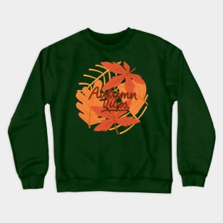 autumn vibes Crewneck Sweatshirt